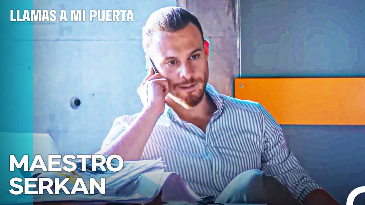 El Estado De Amor De Serkan; Un Serkan Completamente Diferente - Llamas A Mi Puerta