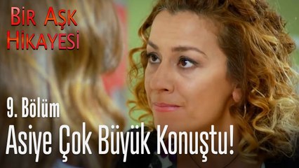 Asiye büyük konuşuyor! - Bir Aşk Hikayesi