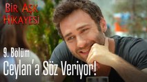 Korkut, Ceylan'a söz veriyor! - Bir Aşk Hikayesi