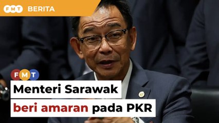 Jangan gugat perpaduan GPS dengan Putrajaya, menteri S’wak memberi amaran kepada PKR
