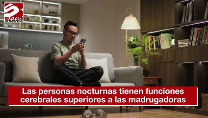 Las personas nocturnas tienen funciones cerebrales superiores a las madrugadoras
