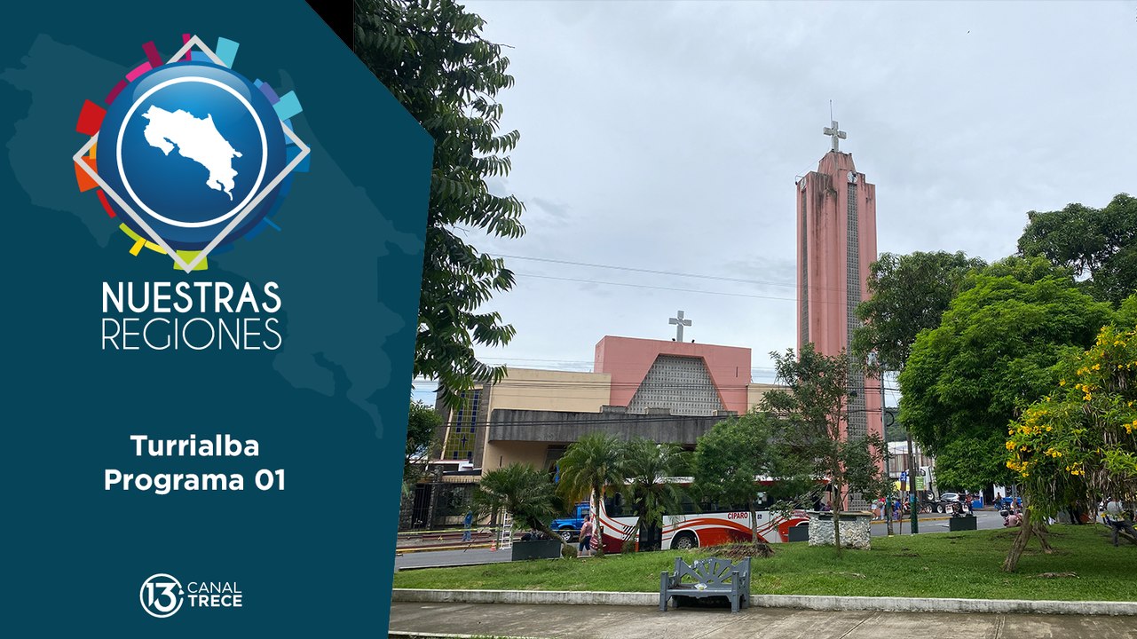 ¡Turrialba, la puerta al Atlántico! | Nuestras Regiones
