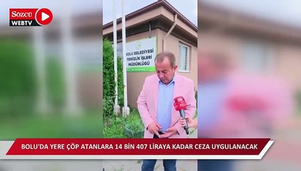 Bolu'da yere çöp atanlara 14 bin 407 liraya kadar ceza uygulanacak