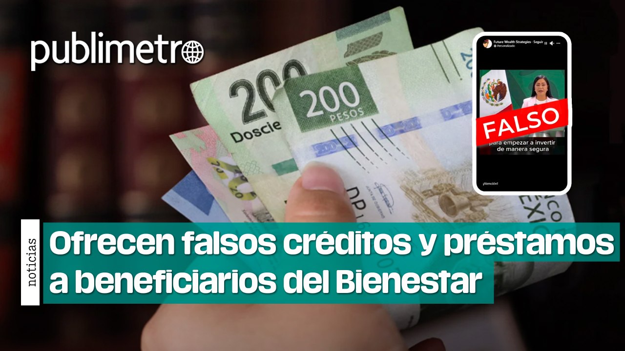 Ofrecen falsos créditos y préstamos a beneficiarios de la Pensión del Bienestar