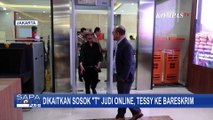 Datangi Bareskrim Polri, Tessy Terusik Dikait-kaitkan dengan Sosok 'T' Judi Online