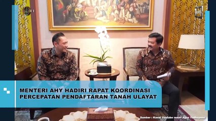 Soal Percepatan Pendaftaran Tanah Ulayat, Begini Kata AHY