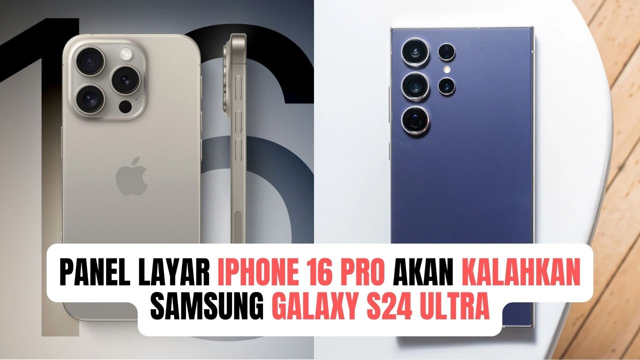 Layar OLED M14 iPhone 16 Pro Akan Kalahkan Samsung Galaxy S24 Ultra