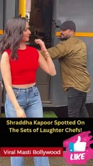 Shraddha Kapoor Spotted On The Sets of Laughter Chefs!