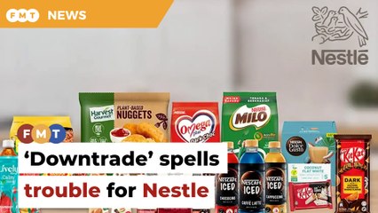 Nestle in a bind as Malaysians ‘downtrade’ to cheaper brands