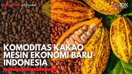 Komoditas Kakao Mesin Ekonomi Baru Indonesia