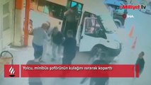 Yolcu, minibüs şoförünün kulağını ısırarak koparttı