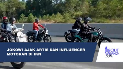 JOKOWI MENGUNDANG ARTIS DAN INFLUENCER BERSEPEDA MOTOR DI IKN