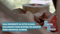 Mga residente sa Sitio Iligan, kailangan pang bumaba ng bundok para makapag-charge | Kara Docs