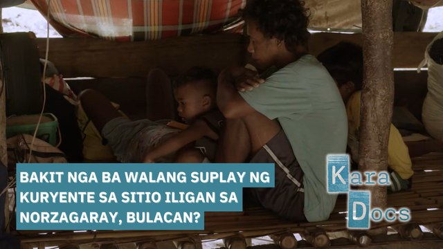 Bakit nga ba walang suplay ng kuryente sa Sitio Iligan sa Norzagaray, Bulacan? | Kara Docs