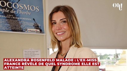 Alexandra Rosenfeld malade : l'ex-Miss France révèle de quel syndrome elle est atteinte