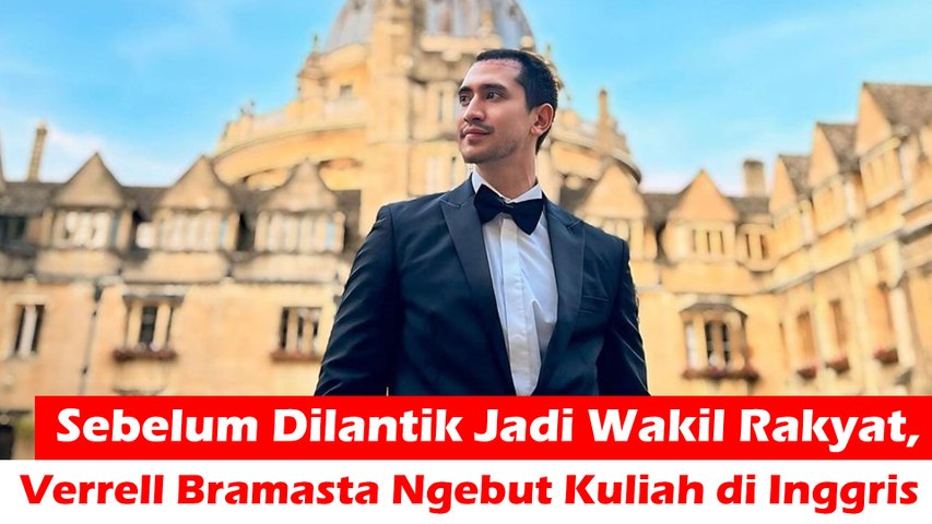 Sebelum Dilantik Jadi Wakil Rakyat, Verrell Bramasta Ngebut Kuliah di Inggris