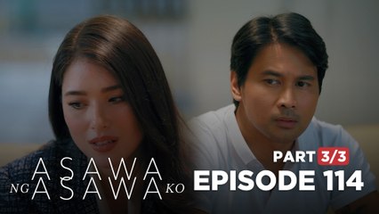 Asawa Ng Asawa Ko: Do Hannah’s feelings for Leon secretly remain? (Episode 114 - Part 3/3)