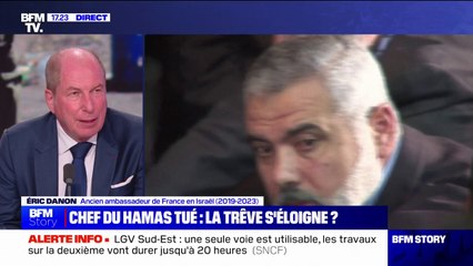 Mort d'Ismaïl Haniyeh: "Il était une cible pour Israël depuis le début", estime l'ancien ambassadeur de France en Israël, Éric Danon