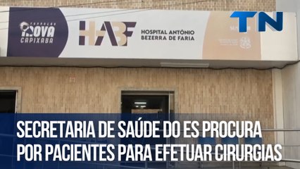 Secretaria de Saúde do ES procura por pacientes para efetuar cirurgias