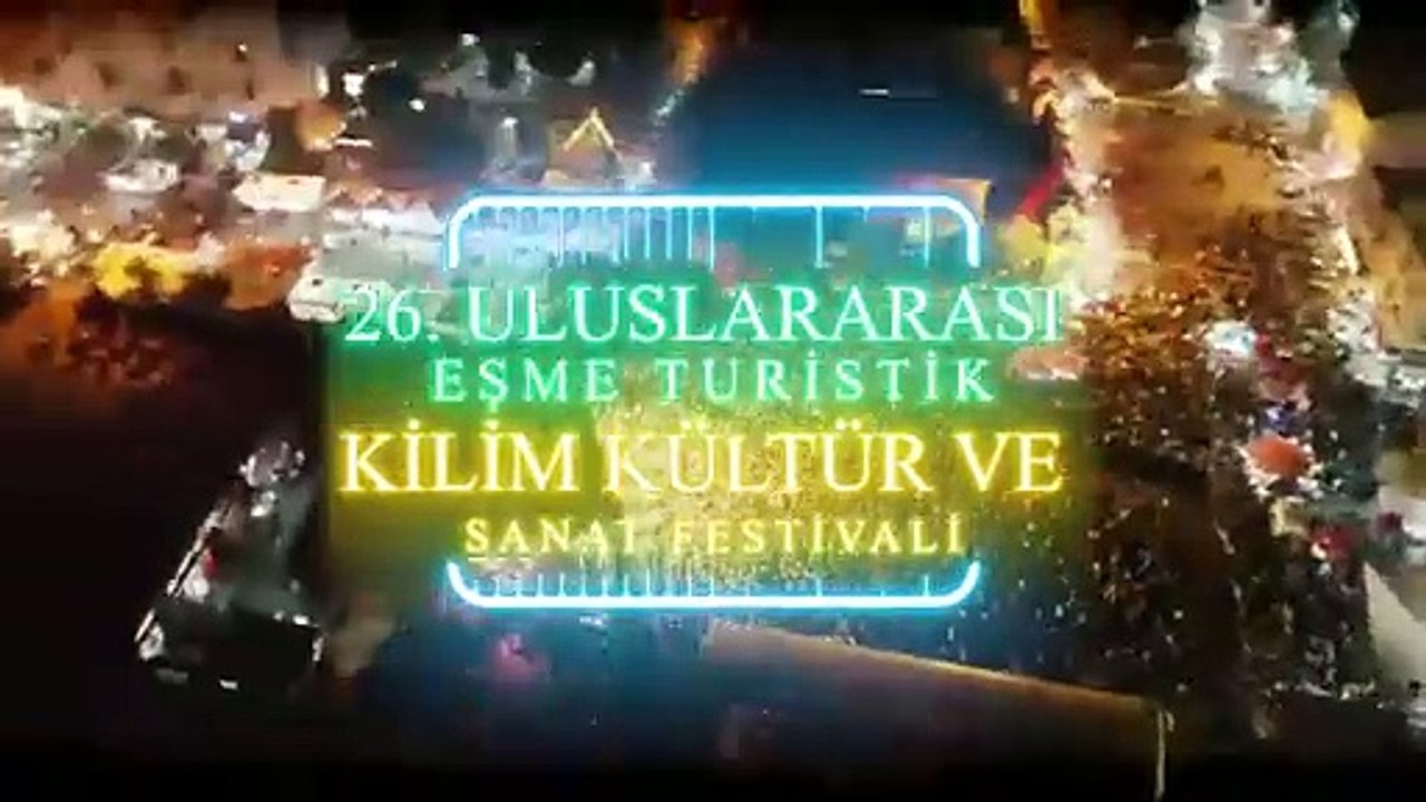 26. ULUSLARARASI EŞME TURİSTİK KİLİM KÜLTÜR VE SANAT FESTİVALİ