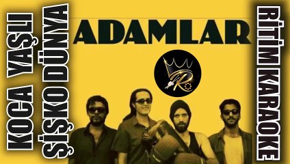 Koca Yaşlı Şişko Dünya - Adamlar ✩ Ritim Karaoke (Nihavend Minör 2/4 Marş Beste Tolga Akdoğan)