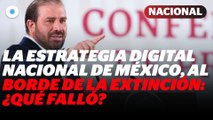 Estrategia Digital Nacional: ¿Una Promesa Incumplida a Punto de Desaparecer? | Reporte Indigo