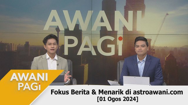 AWANI Pagi: Berita tumpuan & menarik di astroawani.com [01 Ogos 2024]