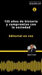 Editorial | 135 años de historia y compromiso con la sociedad