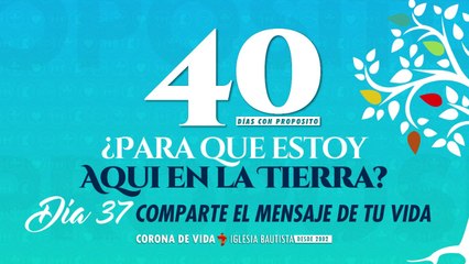 DIA 37 - Una Vida con Propósito - 40DCP