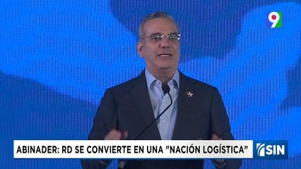 RD será una “nación logística”, según Abinader | Emisión Estelar SIN