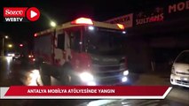 Antalya mobilya atölyesinde yangın