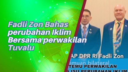 Fadli Zon Bahas Perubahan Iklim Bersama Perwakilan Tuvalu