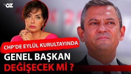 CHP'DE EYLÜL KURULTAYINDA GENEL BAŞKAN DEĞİŞECEK Mİ ?