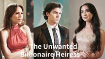 The Unwanted Billionaire Heiress - Full Movie