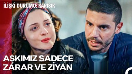 İlişkimizden Çok Daha Önemli Şeyler Var - İlişki Durumu Karışık