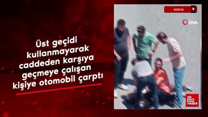 Konya'da üst geçit yerine caddeden geçmek isterken canından oldu