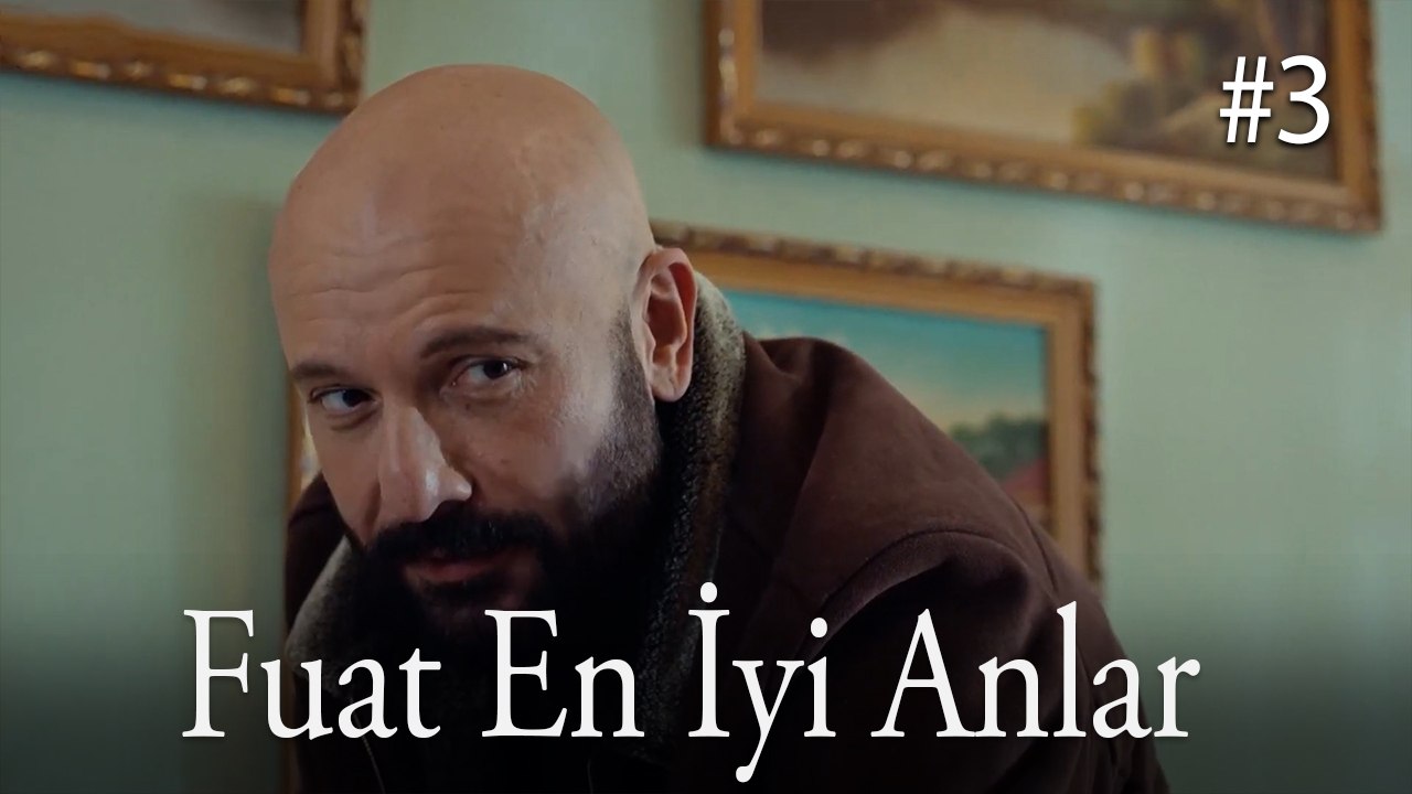 Fuat En İyi Anlar #3