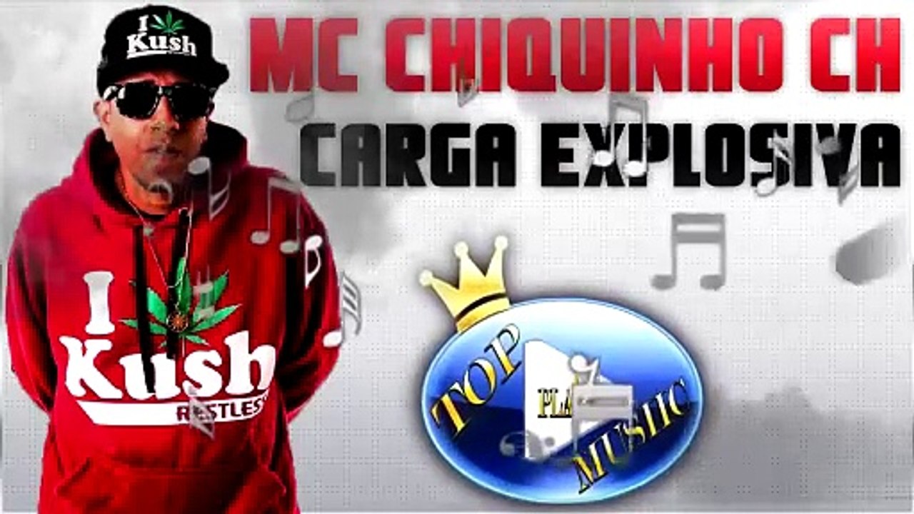 MC CHIQUINHO CH - CARGA EXPLOSIVA ♪(DOWNLOAD)♫