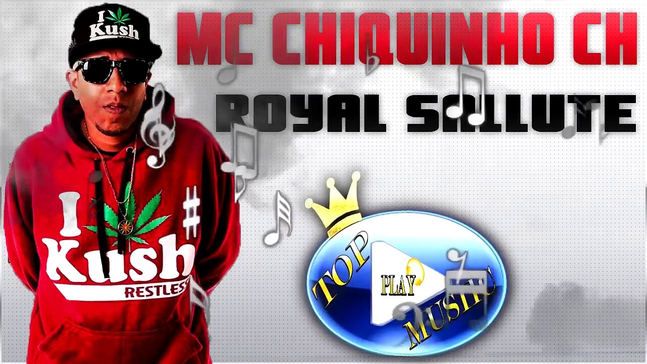 MC CHIQUINHO CH - ROYAL SALUTE ♪(DOWNLOAD)♫