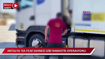 Antalya'da film sahnesi gibi narkotik operasyonu