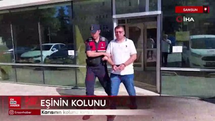 Samsun'da karısının kolunu kıran koca tutuklandı