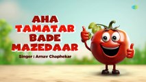 Aha Tamatar Bade Mazedaar | Arnav Chaphekar | Bhassker Saikiya | Best songs for kids