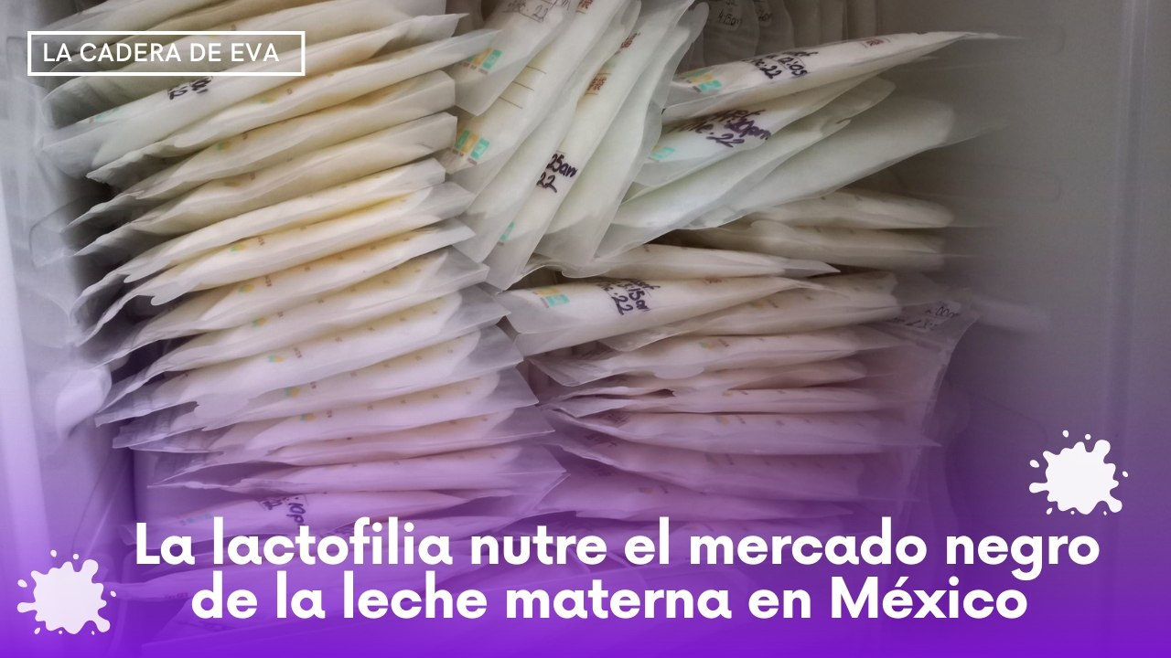 La lactofilia nutre el mercado negro de la leche materna en México