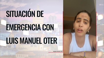Situación de emergencia con Luis Manuel Otero