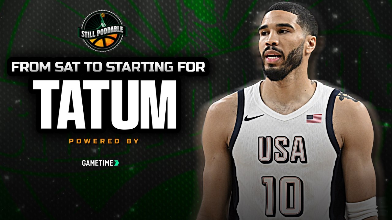 Jayson Tatum starts and Derrick White shines for USA _ Still Poddable