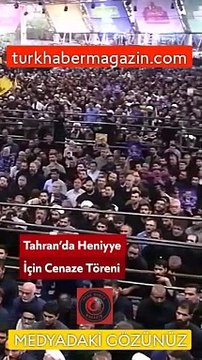 Suikast sonucu hayatını kaybeden Hamas lideri İsmail Haniye için Tahran'da cenaze töreni