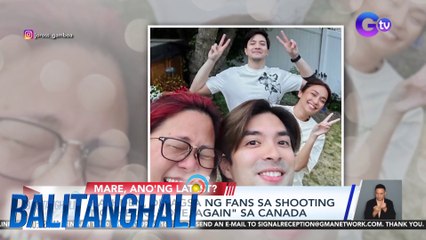 KathDen, dinagsa ng fans sa shooting ng "Hello, Love, Again" sa Canada | Balitanghali