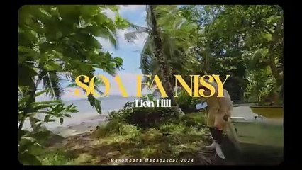 LION HILL - SOA FA NISY (Nouveauté Clip Gasy 2024)