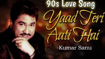 Yaad Teri Aati Hain || 90s Love Songs || Bollywood Old Songs