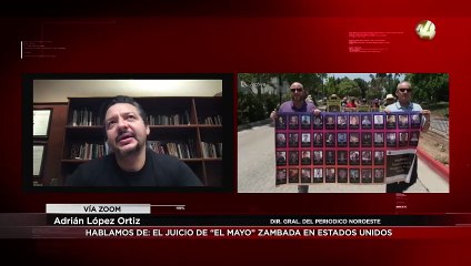 Adrián López Ortiz nos habla del juicio de  “El Mayo” Zambada en Estados Unidos